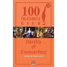 Diriliş ve Kumarbaz - 100 Ölümsüz Eser - lev nikolayevich tolstoy Fyodor Mihailoviç Dostoyevski