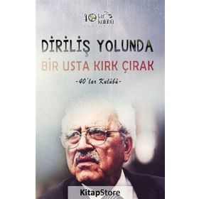 Diriliş Yolunda Bir Usta Kırk Çırak - kollektif