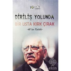 Diriliş Yolunda Bir Usta Kırk Çırak - kollektif