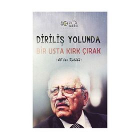 Diriliş Yolunda Bir Usta Kırk Çırak - kollektif