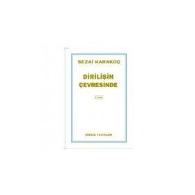 DİRİLİŞİN ÇEVRESİNDE - SEZAI KARAKOÇ