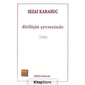 DİRİLİŞİN ÇEVRESİNDE - SEZAI KARAKOÇ
