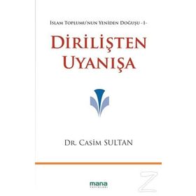 DIRILIŞTEN UYANIŞA İSLAM TOPLUMUNUN YENIDEN DOĞUŞU 1 - GENEL