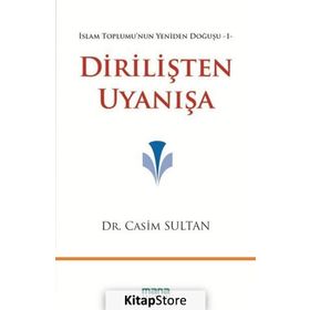 DIRILIŞTEN UYANIŞA İSLAM TOPLUMUNUN YENIDEN DOĞUŞU 1 - GENEL