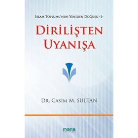 DIRILIŞTEN UYANIŞA İSLAM TOPLUMUNUN YENIDEN DOĞUŞU 1 - GENEL