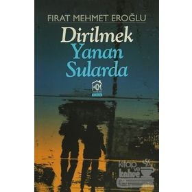 Dirilmek Yanan Sularda - Fırat Mehmet Eroğlu