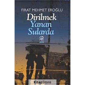 Dirilmek Yanan Sularda - Fırat Mehmet Eroğlu