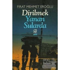 Dirilmek Yanan Sularda - Fırat Mehmet Eroğlu