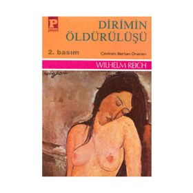 DIRIMIN ÖLDÜRÜLÜŞÜ - WILHELM REICH