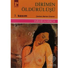 DIRIMIN ÖLDÜRÜLÜŞÜ - WILHELM REICH