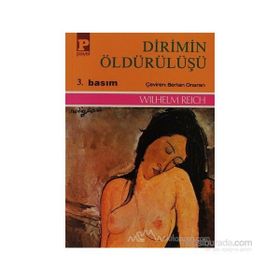 DIRIMIN ÖLDÜRÜLÜŞÜ - WILHELM REICH