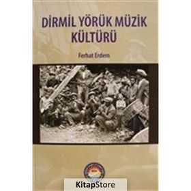 Dirmil Yörük Müzik Kültürü - Ferhat Erdem