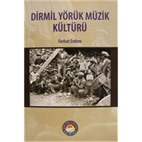 Dirmil Yörük Müzik Kültürü - Ferhat Erdem