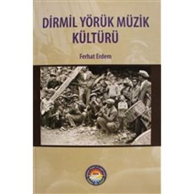 Dirmil Yörük Müzik Kültürü - Ferhat Erdem