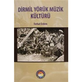 Dirmil Yörük Müzik Kültürü - Ferhat Erdem