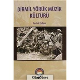 Dirmil Yörük Müzik Kültürü - Ferhat Erdem