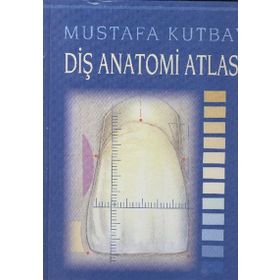 DİŞ ANATOMI ATLASI - MUSTAFA KURTBAY