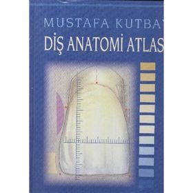 DİŞ ANATOMI ATLASI - MUSTAFA KURTBAY