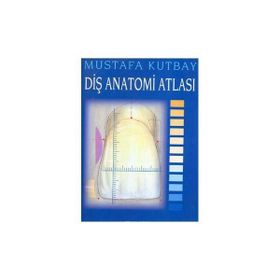 DİŞ ANATOMI ATLASI - MUSTAFA KURTBAY
