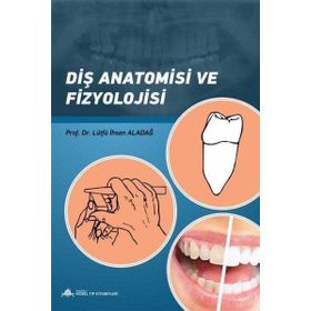 Diş Anatomisi ve Fizyolojisi - Anadolu Nobel Tıp Kitabevi