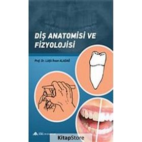 Diş Anatomisi ve Fizyolojisi - Anadolu Nobel Tıp Kitabevi