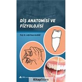 Diş Anatomisi ve Fizyolojisi - Anadolu Nobel Tıp Kitabevi