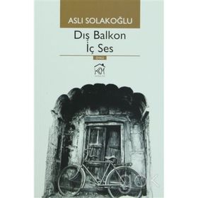 Dış Balkon İç Ses - Aslı Solakoğlu