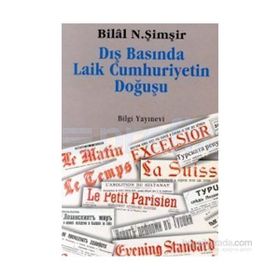 DIŞ BASINDA LAIK CUMHURIYETIN DOĞUŞU - MEHMET KADRI SÜMER