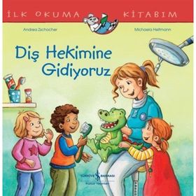Diş Hekimine Gidiyoruz İlk Okuma Kitabım İş Bankası Kültür Yayınları