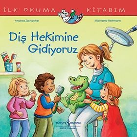 Diş Hekimine Gidiyoruz İlk Okuma Kitabım İş Bankası Kültür Yayınları