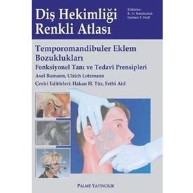 DİŞ HEKİMLİĞİ ATLASI TEMPOROMANDIBULER EKLEM BOZUKLUKLARI - HAKAN H. TÜZ;FEHMI ATIL