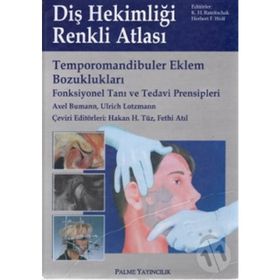 DİŞ HEKİMLİĞİ ATLASI TEMPOROMANDIBULER EKLEM BOZUKLUKLARI - HAKAN H. TÜZ;FEHMI ATIL