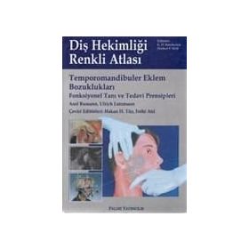 DİŞ HEKİMLİĞİ ATLASI TEMPOROMANDIBULER EKLEM BOZUKLUKLARI - HAKAN H. TÜZ;FEHMI ATIL