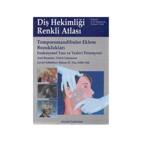 DİŞ HEKİMLİĞİ ATLASI TEMPOROMANDIBULER EKLEM BOZUKLUKLARI - HAKAN H. TÜZ;FEHMI ATIL
