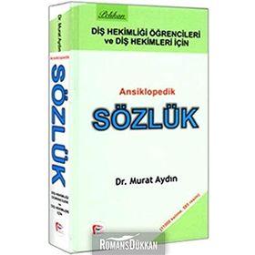 Diş Hekimliği Öğretcileri ve Diş Hekimleri İçin Ansiklopedik Sözlük - Murat Aydın