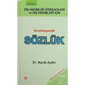 Diş Hekimliği Öğretcileri ve Diş Hekimleri İçin Ansiklopedik Sözlük - Murat Aydın