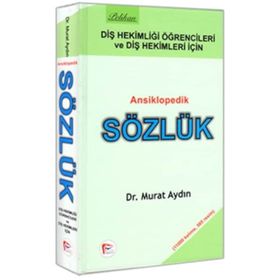 Diş Hekimliği Öğretcileri ve Diş Hekimleri İçin Ansiklopedik Sözlük - Murat Aydın