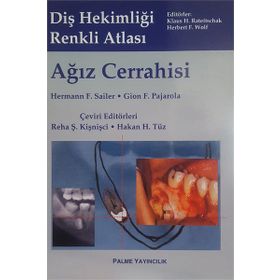 DİŞ HEKİMLİĞİ RENKLI ATLASI AĞIZ CERRAHISI - HERMANN F. SAILER;GION F. PAJAROLA