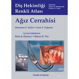DİŞ HEKİMLİĞİ RENKLI ATLASI AĞIZ CERRAHISI - HERMANN F. SAILER;GION F. PAJAROLA