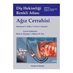 DİŞ HEKİMLİĞİ RENKLI ATLASI AĞIZ CERRAHISI - HERMANN F. SAILER;GION F. PAJAROLA