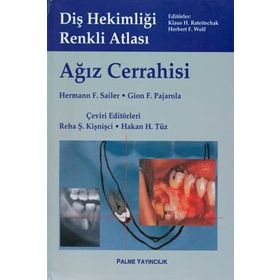 DİŞ HEKİMLİĞİ RENKLI ATLASI AĞIZ CERRAHISI - HERMANN F. SAILER;GION F. PAJAROLA