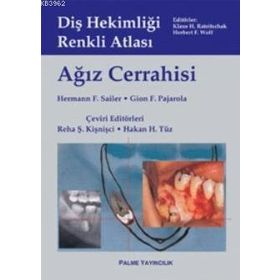 DİŞ HEKİMLİĞİ RENKLI ATLASI AĞIZ CERRAHISI - HERMANN F. SAILER;GION F. PAJAROLA