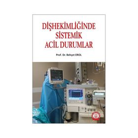 Diş Hekimliğinde Sistemik Acil Durumlar-Ankara Nobel Tıp Kitabevi