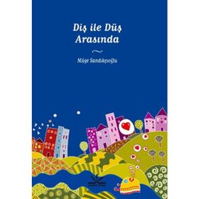 DİŞ İLE DÜŞ ARASINDA - MÜGE SANDIKÇIOĞLU