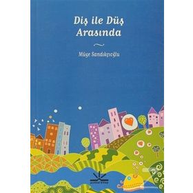 DİŞ İLE DÜŞ ARASINDA - MÜGE SANDIKÇIOĞLU