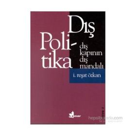 Dış Kapının Dış Mandalı Dış Politika - İ. Reşat Özkan