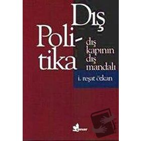 Dış Kapının Dış Mandalı Dış Politika - İ. Reşat Özkan
