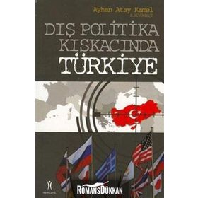 Dış Politika Kıskacında Türkiye - Ayhan Atay Kamel