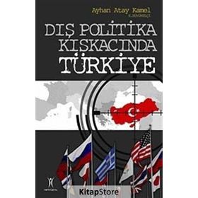 Dış Politika Kıskacında Türkiye - Ayhan Atay Kamel