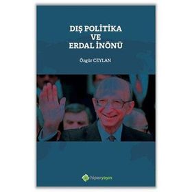 Dış Politika ve Erdal İnönü Özgür Ceylan - Hiperlink Yayınları